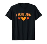 I lubb juu - Funny Punjabi love Valentines day T-Shirt