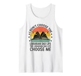 Mens The Librarian Dad Life Choose Me Library Book Reading Books Tank Top