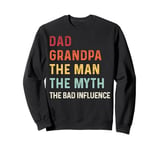 Vintage Dad Grandpa The Man The Myth The Bad Influence Retro Sweatshirt