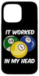 Coque pour iPhone 14 Pro Max Queue de billard humoristique avec citation It Worked In My Head