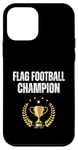 iPhone 12 mini Flag Football Champion Funny Flag Football Champ Case