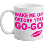 Brand New Wake Me Up Before You Go Go Novelty Song Gift Lips Double Sided Mug