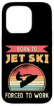 iPhone 15 Pro Born To Jet Ski Rider Water Sports Retro Jetski Jet Skiing Case