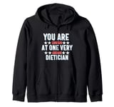 You Are You Looking at One Very Awesome Dietician Zip Hoodie