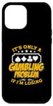 iPhone 12 Pro Max It's Only A Gambling Problem If Casino Luck Lover Poker Dice Case