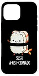 Coque pour iPhone 16 Pro Max Jeu de mots amusant Sushi A-Fish-Cionado