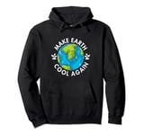 Funny Make Earth Cool Again Against Climate Change Design Pullover Hoodie