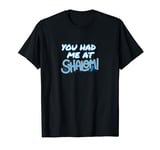 You Had Me At Shalom T-Shirt