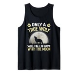 Only A True Wolf Will Fall In Love With The Moon Tank Top