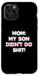 Coque pour iPhone 11 Pro Drôle de maman disant : « My Son Did not Do It »