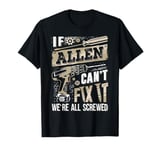 If ALLEN Can't Fix It We're All Screwed Vintage Family Name T-Shirt