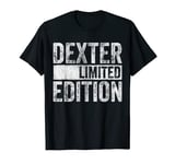 Funny Personalized Name Joke Shirt Dexter Limited Edition T-Shirt