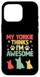 Coque pour iPhone 16 Pro Mon Yorkie pense que je suis un super chien Yorkshire Terrier Yorkies