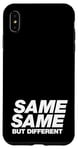 iPhone XS Max SAME SAME BUT DIFFERENT | A cool design that says SAME SAME Case