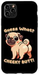 Coque pour iPhone 11 Pro Max Drôle de carlin marron Guess What Cheeky Butt mignon garçons filles