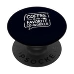 Coffee Is My Favorite Co-Worker Funny Cafeine Lover PopSockets PopGrip Adhésif