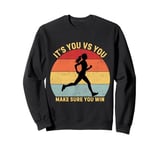 It's You against You Make Sure You Win, Cool Running Women Sweatshirt