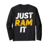 Ram Truck Off Road Fan Just Ram It Funny Distressed Design Long Sleeve T-Shirt