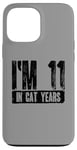 iPhone 13 Pro Max I'm 11 In Cat Years 60th Birthday Age Joke Case