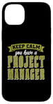 iPhone 14 Plus Keep Calm You Have Management Consultant Project Management Case