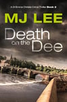 Death on the Dee: A DI Emma Christie Novel Book 2 (A DI Emma Christie Crime Thriller)