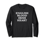 English Blood Irish Heart, Celtic Long Sleeve T-Shirt