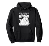 Not All Who Teach Us About Love Are Human Funny Corgi Owner Pullover Hoodie