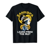 Learn From The Past African Symbol Adinkra Sankofa T-Shirt