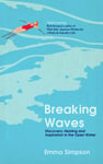 Breaking Waves  Discovery, Healing and Inspiration in the Open Water