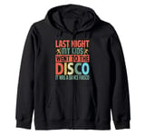 Last Night My Kids Went To The Disco It Was A Dance Fiasco Zip Hoodie