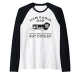 Ham Radio Dad Like A Regular Dad But Cooler Raglan Baseball Tee