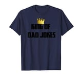 King Of Dad Jokes Bad Joke Crown Funny Fathers Day Gift T-Shirt