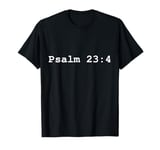 Christian faith holy bible verses typeset Psalm 23:4 T-Shirt