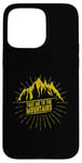 iPhone 15 Pro Max Take me to the Mountains Case