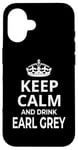 iPhone 16 Earl Grey Tea Lovers / 'Keep Calm And Drink Earl Grey!' Case