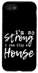 Coque pour iPhone SE (2020) / 7 / 8 I'm So Strong I Can Flip A House --