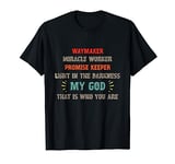 Waymaker Miracle Worker Promise Keeper John 3:16 - Christian T-Shirt