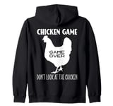 Chicken Game Don't Look At The Chicken Funny Chicken Zip Hoodie