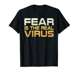 No More Masks AntiVax Fear is the Real Virus T-Shirt