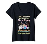 Womens I Only Buy Yarn When I Need It For A Project Knitting Funny V-Neck T-Shirt