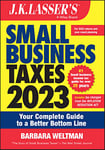 J.K. Lasser's Small Business Taxes 2023: Your Complete Guide to a Better Bottom Line