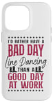 iPhone 14 Pro Max Line Dancing Dance Teacher I'd Rather Have A Bad Day Line Case