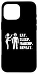 Coque pour iPhone 16 Pro Max Eat Sleep Makeup Repeat Proud Funny Makeup Artist