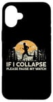 iPhone 16 Plus If I collapse Please Pause my Watch Running Marathon Runner Case