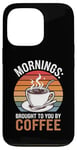 Coque pour iPhone 13 Pro Des matins que vous offre le café