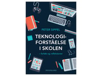 Teknologiforståelse I Skolen | Peter Sippel | Språk: Danska