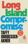 Long Island Compromise: A sensational new novel by the international bestselling author of Fleishman Is in Trouble