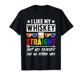 I like my whiskey straight my friends can go either way gift T-Shirt