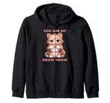 You Are My Meow Meow Sweet Cats Cat Dad Mom Couple Love Zip Hoodie