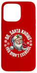 iPhone 15 Pro Max Funny Christmas Doctor Santa Knows You Didn't Exercise Case